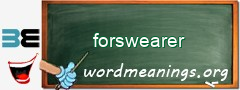 WordMeaning blackboard for forswearer